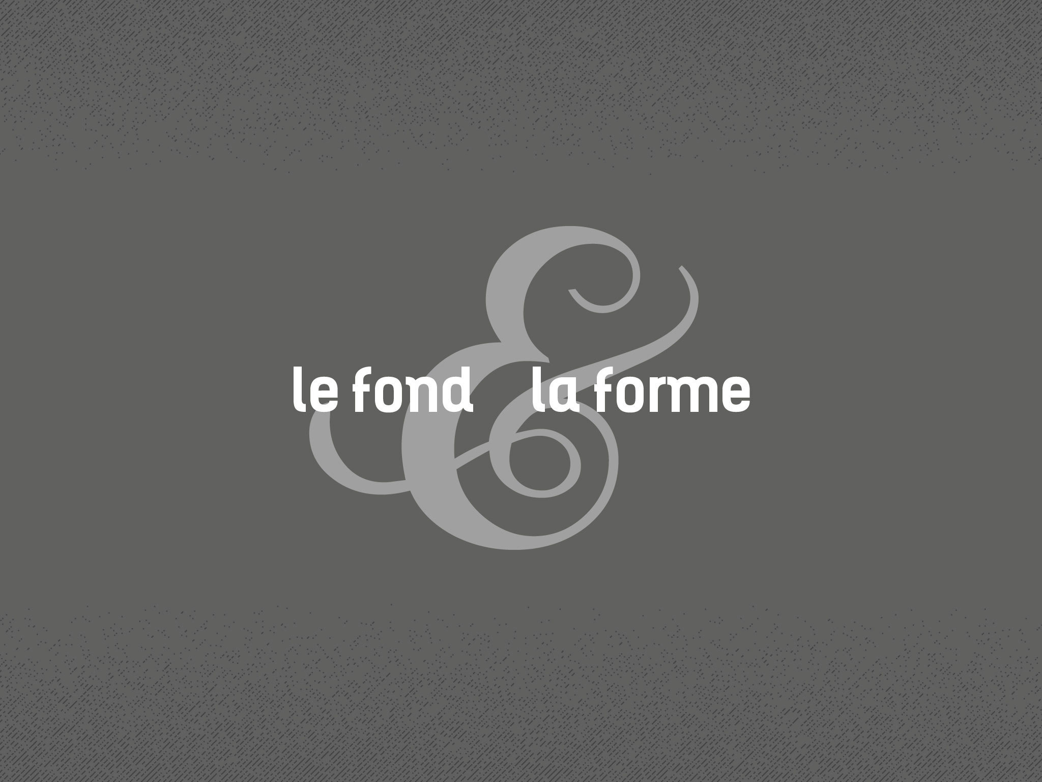 le fond et la forme